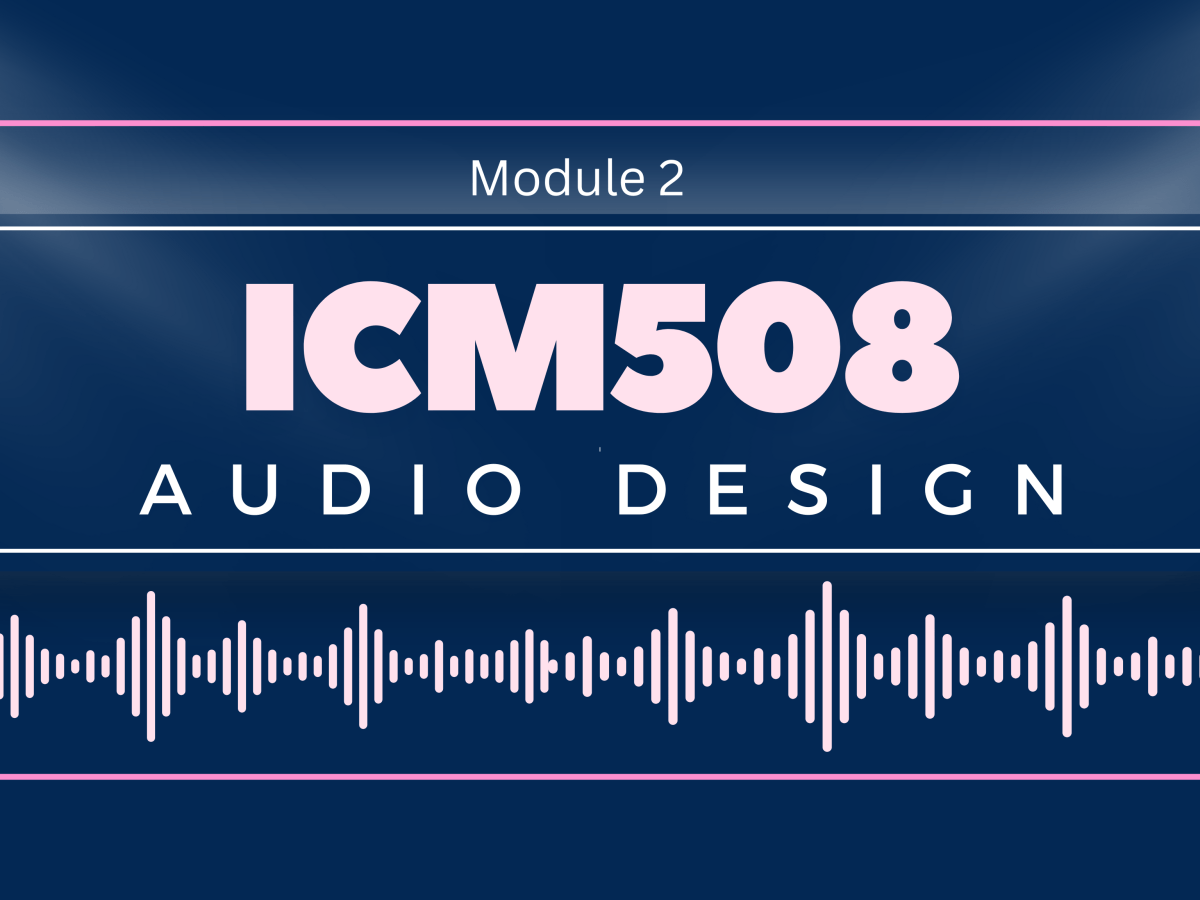 ICM508 Module 2 (Audio&nbsp;Design)