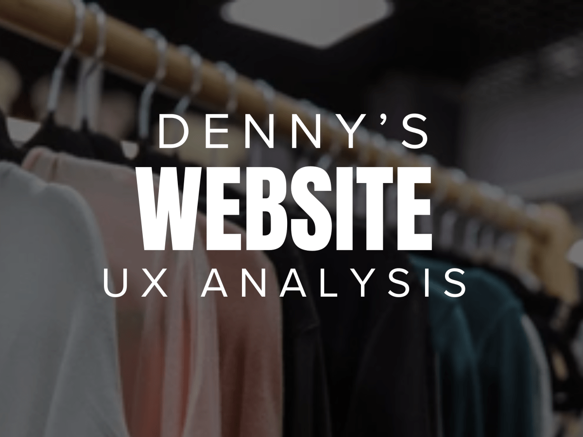 From Cluttered to Clarity: A UX Research Case Study of Denny’s&nbsp;Website